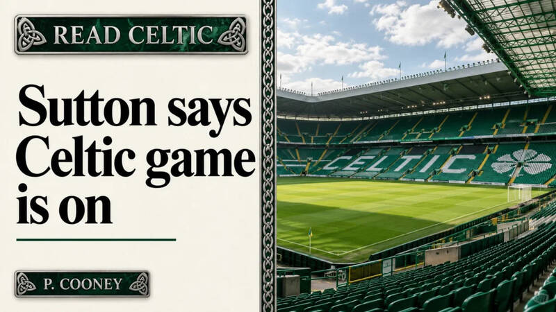 Sutton says Celtic game is on as storm fears swirl