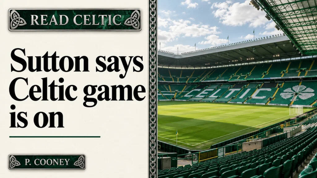 Sutton says Celtic game is on as storm fears swirl