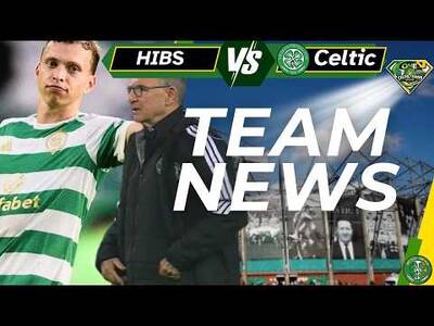 Hib Vs Celtic TEAM NEWS Hib Vs Celtic TEAM NEWS