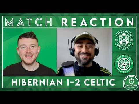 Hibernian 1-2 Celtic | Match Reaction