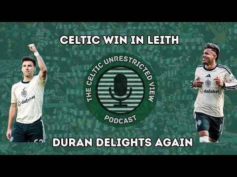 Celtic Win in Leith // Duran Delights Again