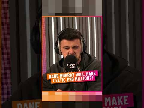 Dane Murray Will Make Celtic £20 Million!?