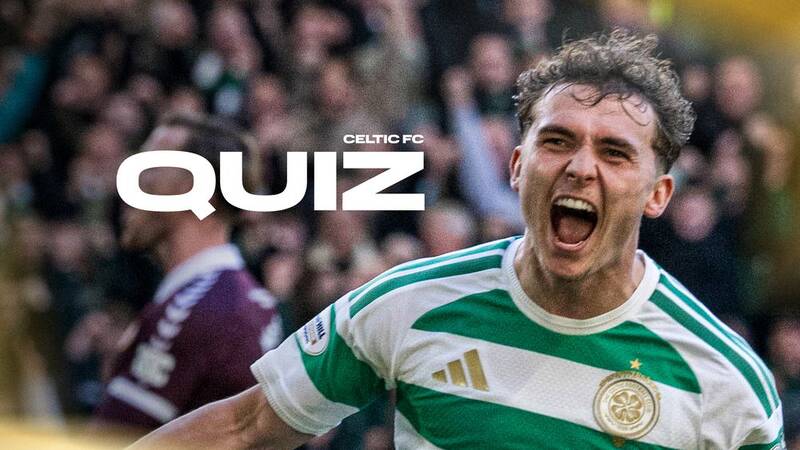 Celtic FC Quiz: Celtic v Dundee United