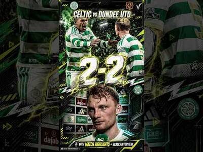 CELTIC 2-2 DUNDEE UTD | Highlights + Liam Scales Interview