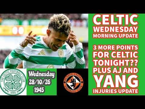 CELTIC Wednesday Morning Update: CELTIC v Dundee United Preview: 30 Up For CELTIC Tonight??