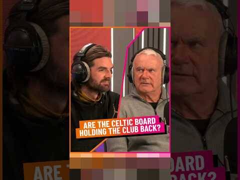 Are the Celtic Board Holding the Club Back?