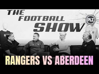 Rangers v Aberdeen: “Rangers aren’t what they think they are” + is Stephen Robinson’s time up?