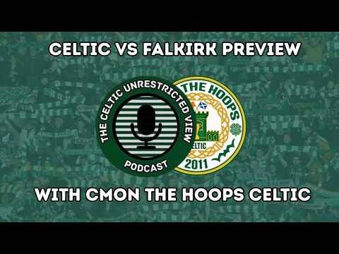 Celtic Vs Falkirk Preview // with Cmon the Hoops Celtic