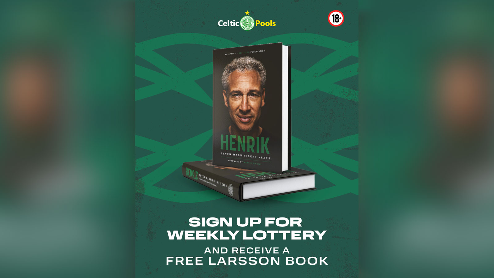 Join the Celtic Pools £25,000 Weekly Lottery and receive a FREE Henrik Larsson: Seven Magnificent Years book!
