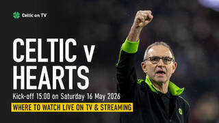 Where to watch Celtic v Heart of Midlothian on TV – channel, kick-off time and preview