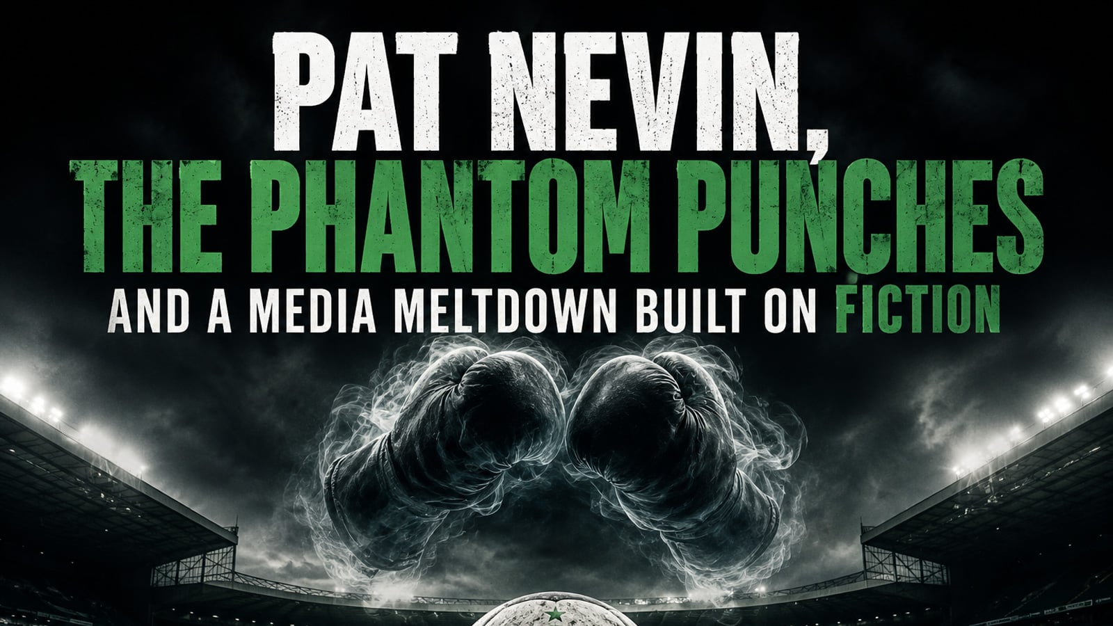 Pat Nevin, the phantom punches and a media meltdown built on fiction