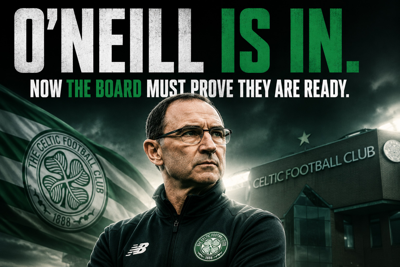 Martin O’Neill is in – but Celtic’s board have turned excitement into concern