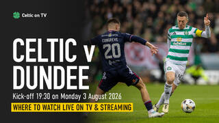 Where to watch Celtic v Dundee on TV – channel, kick-off time and preview