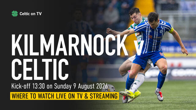 Where to watch Celtic v Kilmarnock on TV – channel, kick-off time and preview