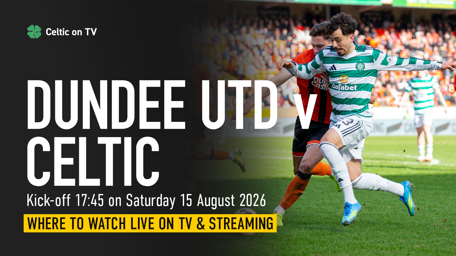 Where to watch Celtic v Dundee Utd on TV – channel, kick-off time and preview
