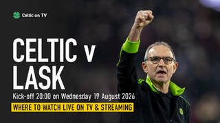 Where to watch Celtic v LASK on TV – channel, kick-off time and preview