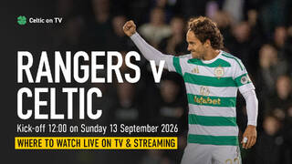 Where to watch Celtic v Rangers on TV – channel, kick-off time and preview