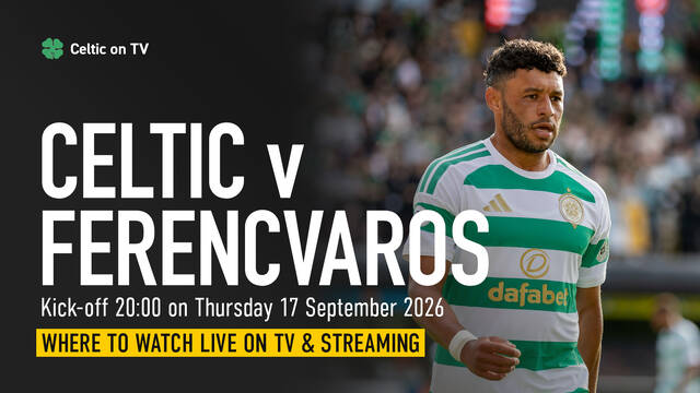 Where to watch Celtic v Ferencvaros on TV – channel, kick-off time and preview