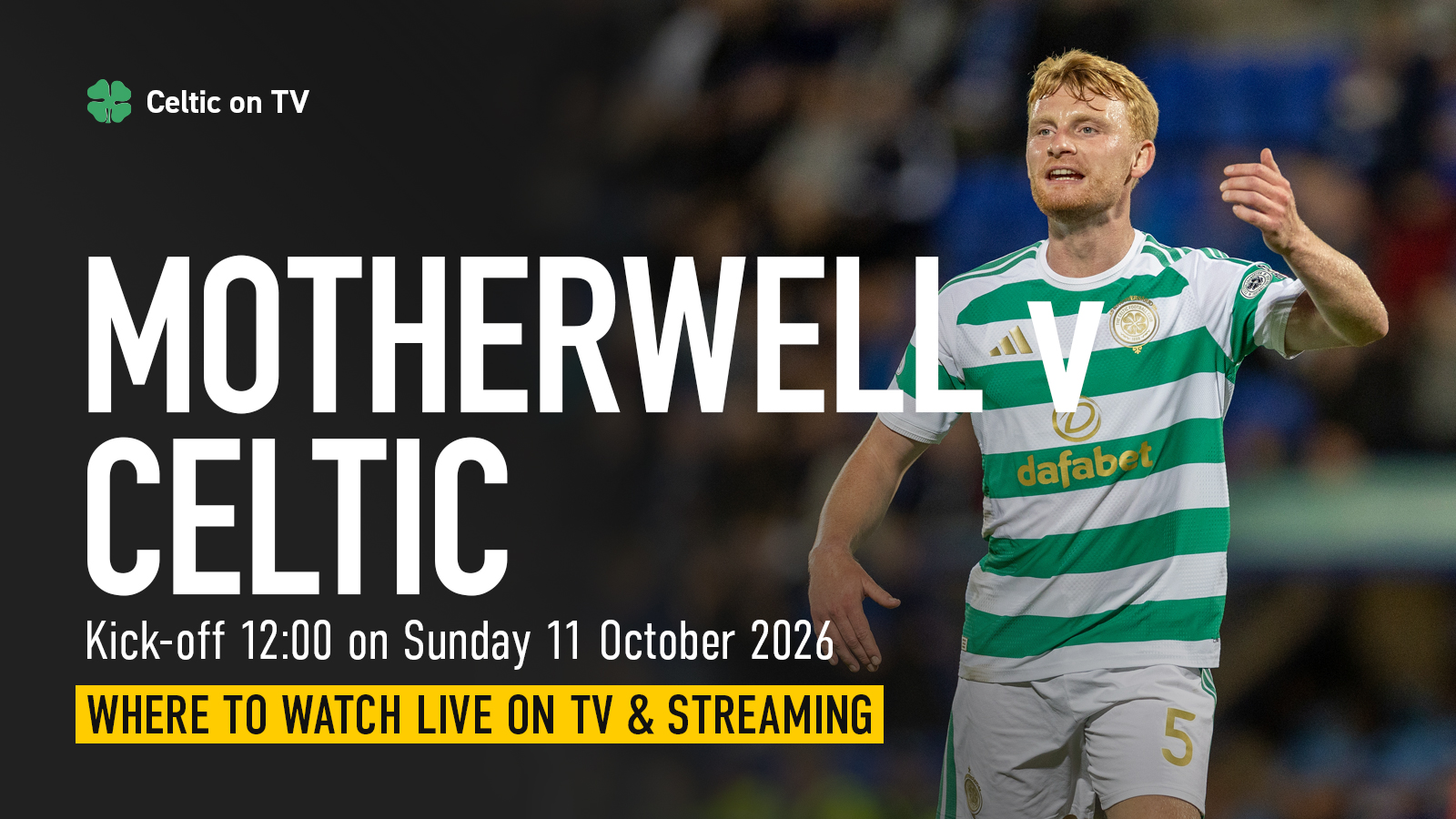 Where to watch Celtic v Motherwell on TV – channel, kick-off time and preview
