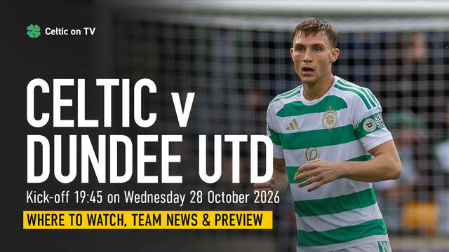 Where to watch Celtic v Dundee Utd on TV – channel, kick-off time and preview Where to watch Celtic v Dundee Utd on TV – channel, kick-off time and preview